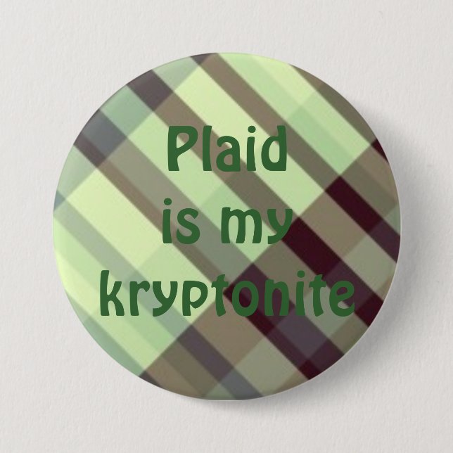 plaid029, Plaidis my kryptonite 7.5 Cm Round Badge (Front)