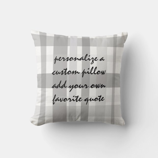 plaid add you own quote pillow grey and white (Front)