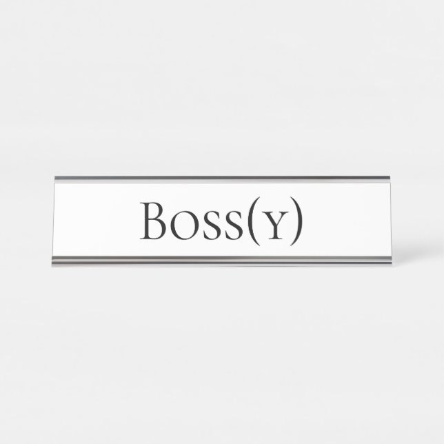 Plain Funny Boss Office Humour Joke Gag Sign (Front)