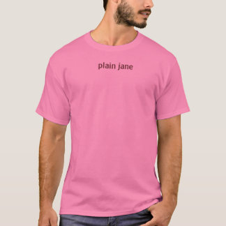 plain jane T-Shirt