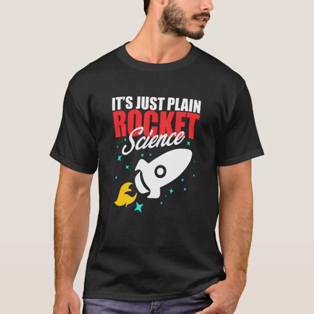 Plain Rocket Science Aerospace Engineer Engineerin T-Shirt (Front)