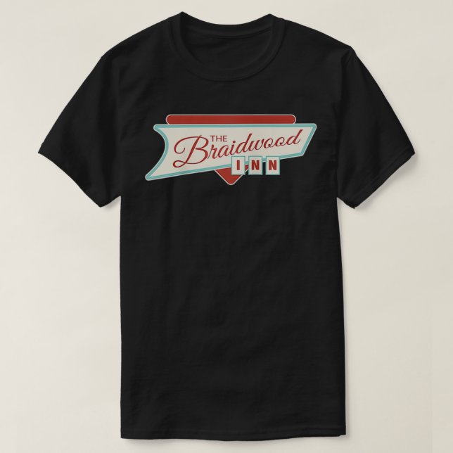 Plains, Trains, & Automobiles  Braidwood Inn Funny T-Shirt (Design Front)