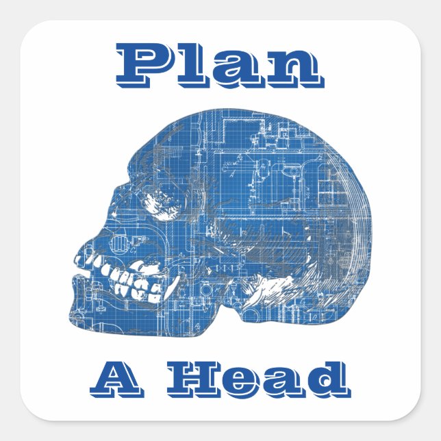 Plan A Head Humourous Blueprint Square Sticker (Front)