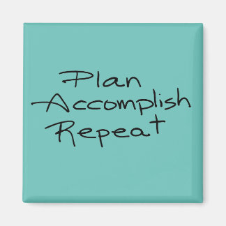 Plan, Accomplish, Repeat in TEAL Magnet