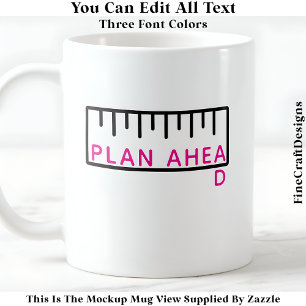Plan Ahead Humorous Measure Twice 064 Quote Coffee Mug