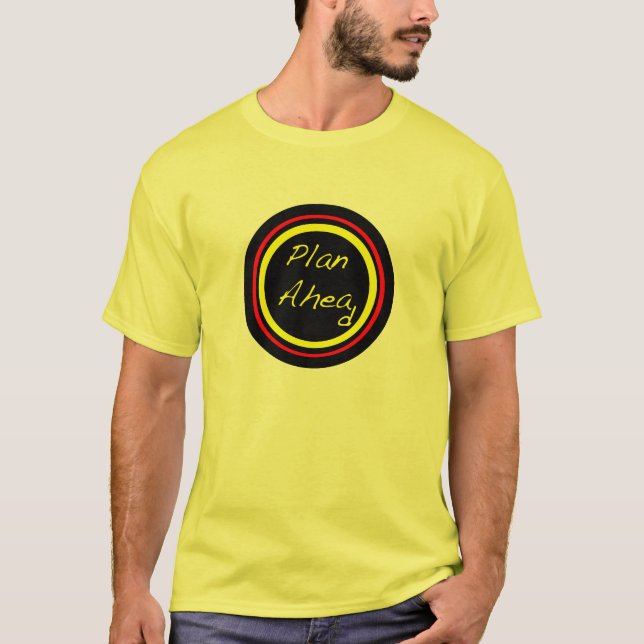 Plan Ahead T-Shirt (Front)