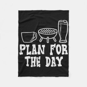 Plan For The Day Coffee Bbq Funny Byrbecue Grillin Fleece Blanket