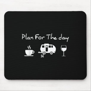 Plan For The Day Coffee Camping Wine Mouse Mat