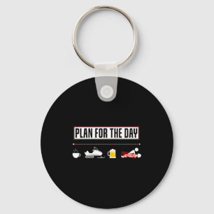 Plan For The Day Funny Snowmobile Key Ring