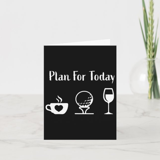 Plan For Today Golf Wine Golfing Coffee Golf Lover Card (Front)