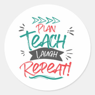 Plan Teach Laugh Repeat Cute Teachers Gift Classic Round Sticker
