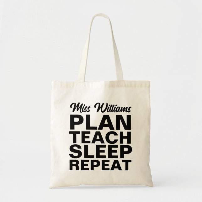 plan teach sleep repeat tote bag for teacher (Front)