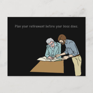 Plan your retirement before your boss postcard