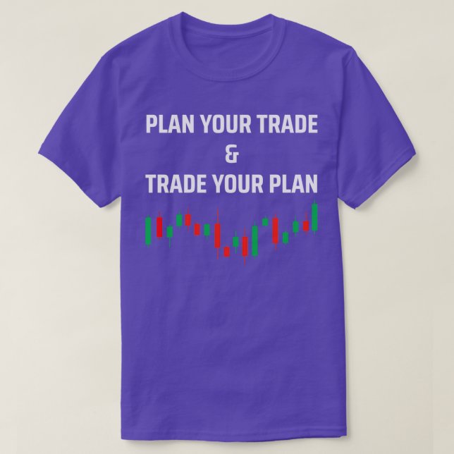 plan your trade Investor trading bullish bearish 1 T-Shirt (Design Front)