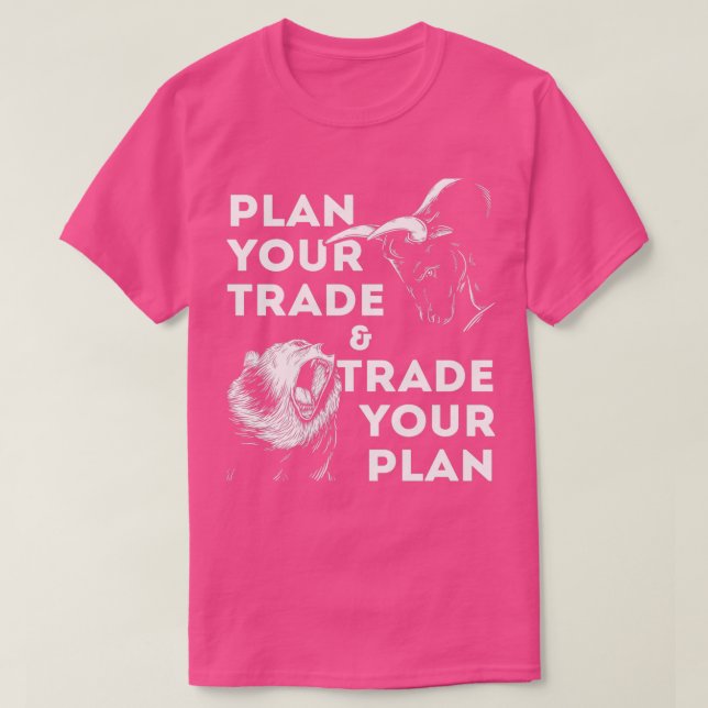 plan your trade Investor trading bullish bearish 3 T-Shirt (Design Front)