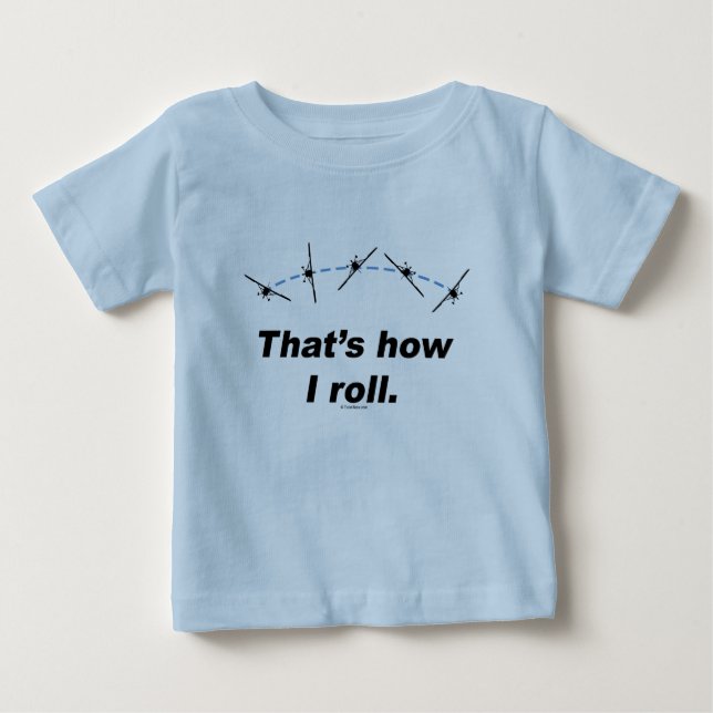Plane How I Roll Baby T-Shirt (Front)