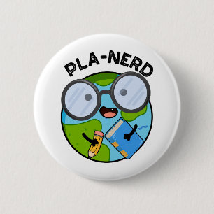 Planerd Funny Planet Puns  6 Cm Round Badge