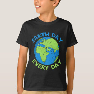 Planet Anniversary Earth Day Everyday Earth Day 1 T-Shirt
