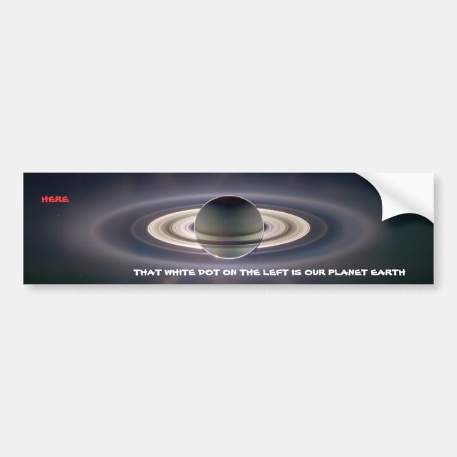 Planet Earth as Seen from Saturn Bumper Sticker (Front)