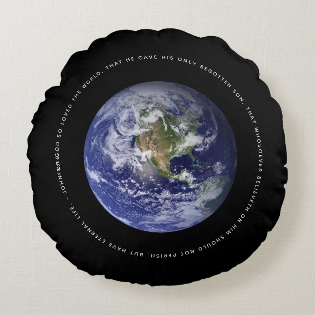 Planet Earth in Space - Christian  John 3:16 Round Cushion (Front)
