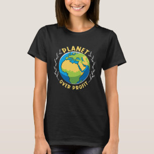 Planet Over Profit Environment Mother Earth Climat T-Shirt