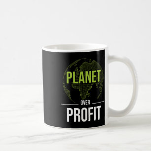 Planet Over Profit - Environmental Protection Eart Coffee Mug