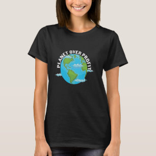 Planet Over Profit Funny Earth Day T-Shirt