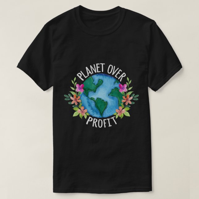 Planet Over Profit Save The Earth Campaign Awarene T-Shirt (Design Front)