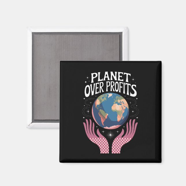 Planet Over Profits Earth Climate Change is Real  Magnet (Front/Back)