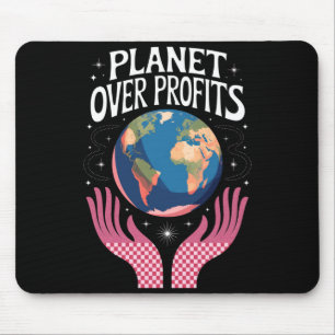 Planet Over Profits Earth Climate Change Is Real T Mouse Mat
