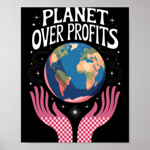 Planet Over Profits Earth Climate Change Is Real T Poster