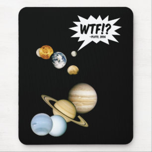 Planet Pluto WTF!? Funny Science Geek Astronomy Mouse Mat