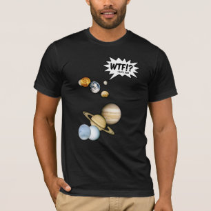 Planet Pluto WTF!? Funny Science Geek Astronomy T-Shirt