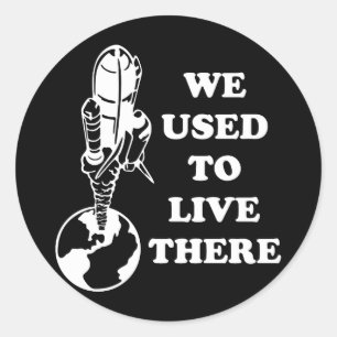 Planet We Used To Live There Save The Earth Space Classic Round Sticker