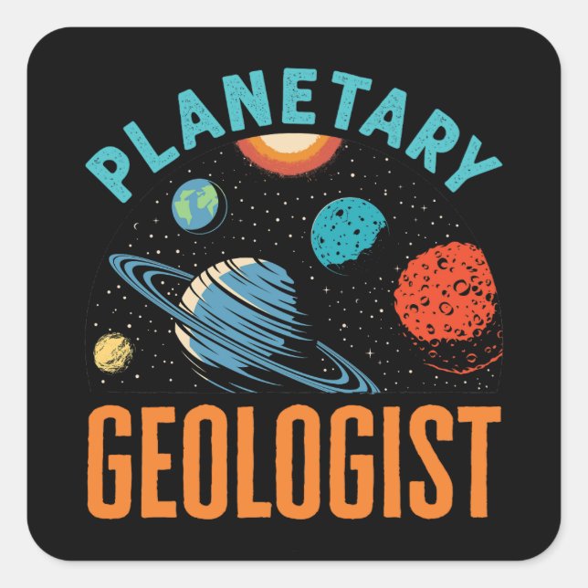 Planetary Geologist Geology  Square Sticker (Front)