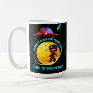 Planets align for who dare to dream big coffee mug