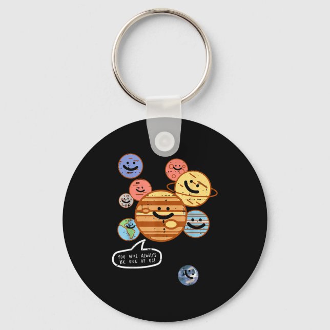 Planets You Will Always Be One Of Us Galaxy Women  Key Ring (Front)