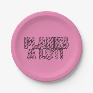 Planks A Lot Core Fitness Workout Quote Paper Plate