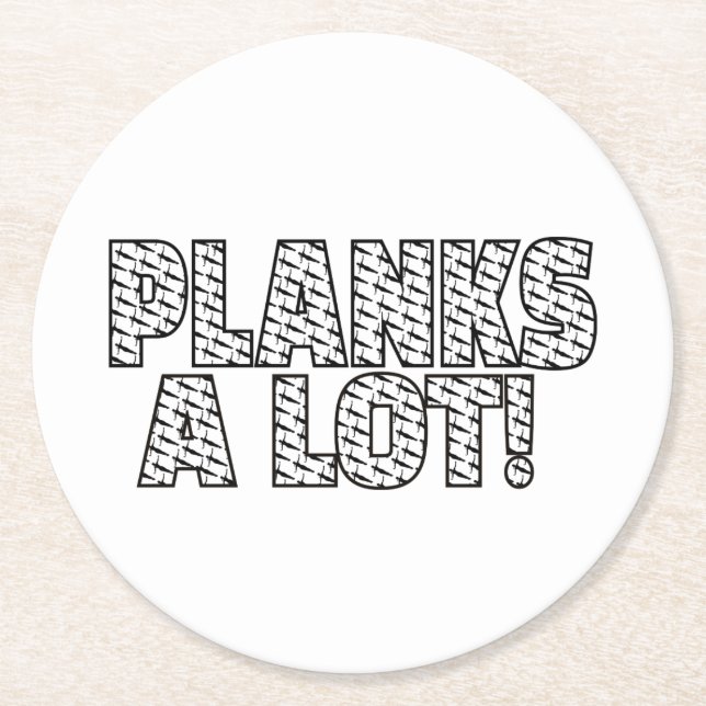 Planks A Lot Core Fitness Workout Quote Round Paper Coaster (Front)