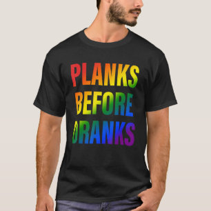 Planks before dranks Quote T-Shirt