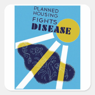 Planned Housing Fights Disease Square Sticker