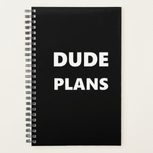 Planner For Men Dude Plans White Font Black Design