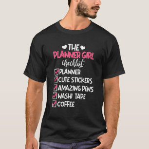 Planner Girl Checklist Pens Stickers Washi Coffee T-Shirt