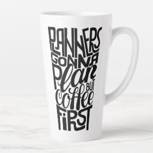 Planners Gonna Plan But Coffee First Mug