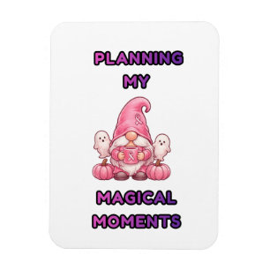 Planning My Magical Moments – Pink Gnome Magnet
