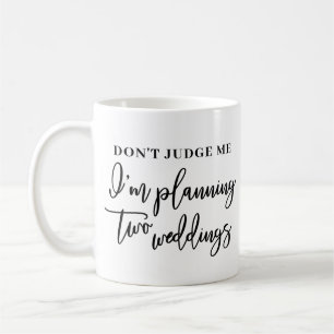 Planning Two Weddings Funny Postponed Wedding Coffee Mug