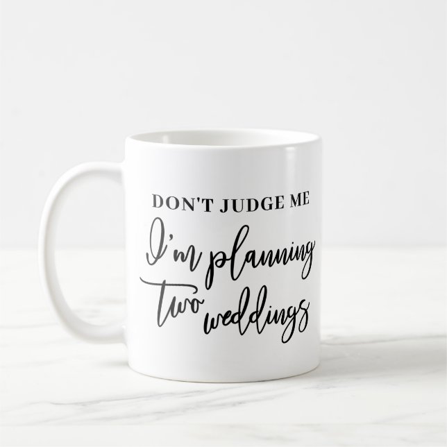 Planning Two Weddings Funny Postponed Wedding Coffee Mug (Left)