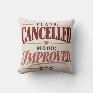 Plans Cancelled Mood Improved Funny Introvert Thro Cushion
