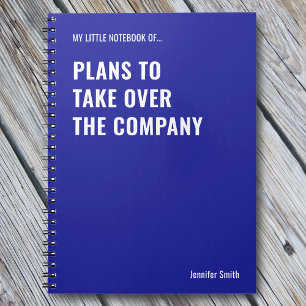 Plans to Take Over Funny Quote Notebook