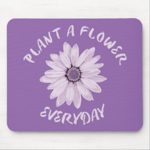 Plant A Flower Everyday Mouse Mat